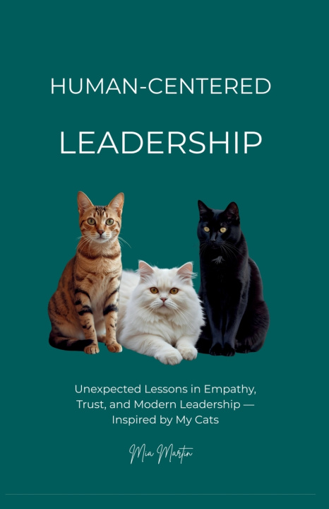 Kniha HUMAN - CENTERED LEADERSHIP Mia Martin