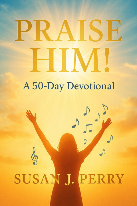 Knjiga Praise Him! Susan J Perry
