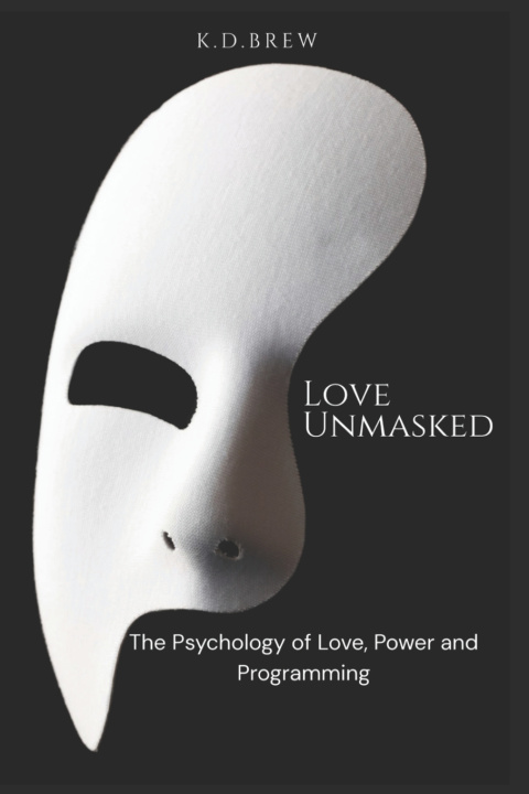 Kniha LOVE UNMASKED K. D. Brew