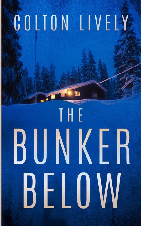 Kniha The Bunker Below Colton Lively