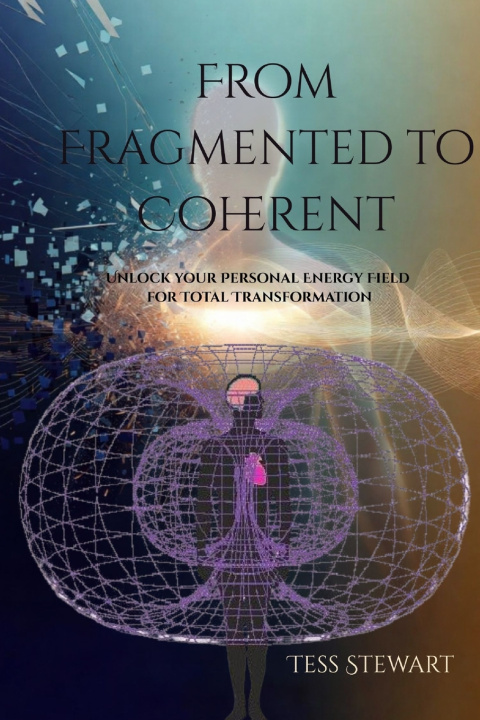 Kniha From Fragmented to Coherent Tess Stewart