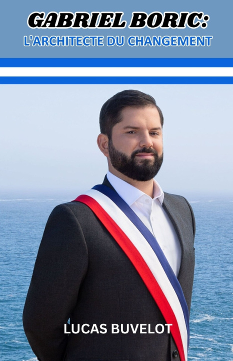 Kniha Gabriel Boric Lucas Buvelot