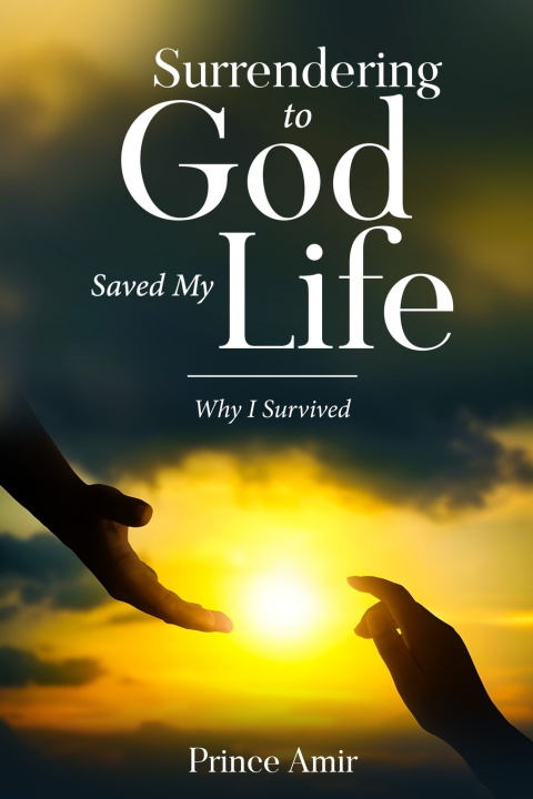Kniha Surrendering to God saved my life Prince Amir Sr