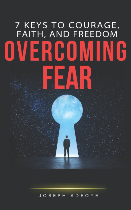 Kniha OVERCOMING FEAR Joseph Adeoye