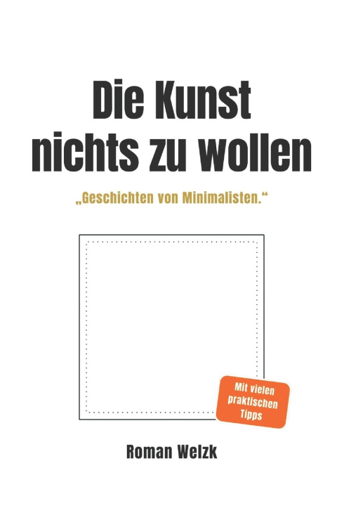 Kniha Die Kunst, nichts zu wollen Roman Welzk