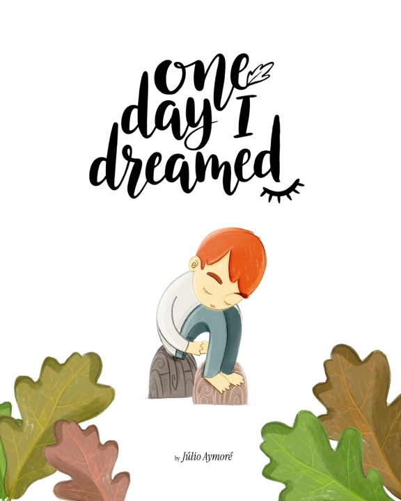 Kniha One Day I Dreamed Júlio Aymoré