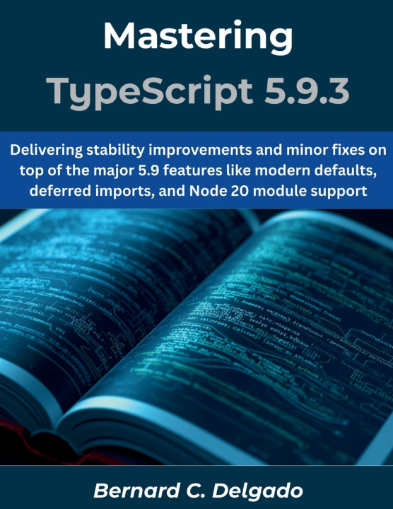 Kniha Mastering TypeScript 5.9.3 Bernard C. Delgado