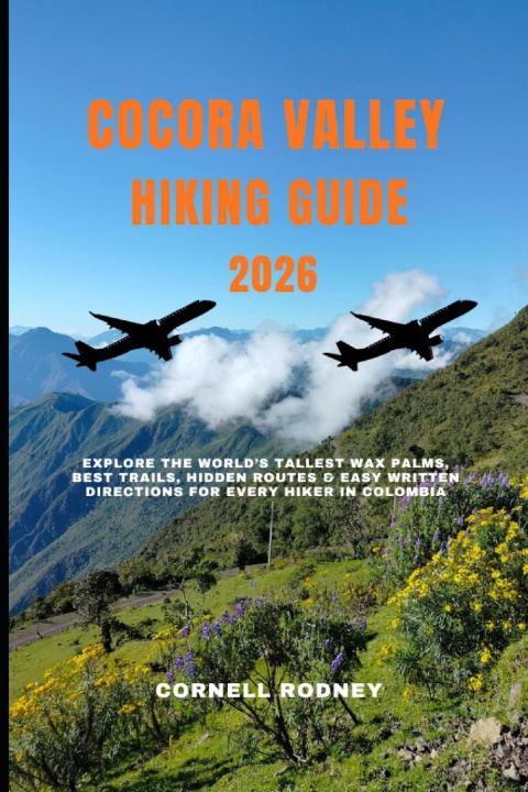 Knjiga COCORA VALLEY HIKING GUIDE 2026 CORNELL RODNEY