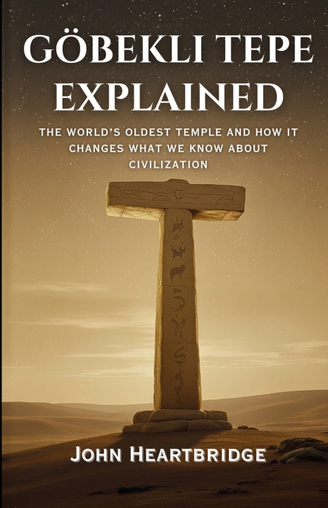Kniha GÖBEKLI TEPE EXPLAINED JOHN HEARTBRIDGE