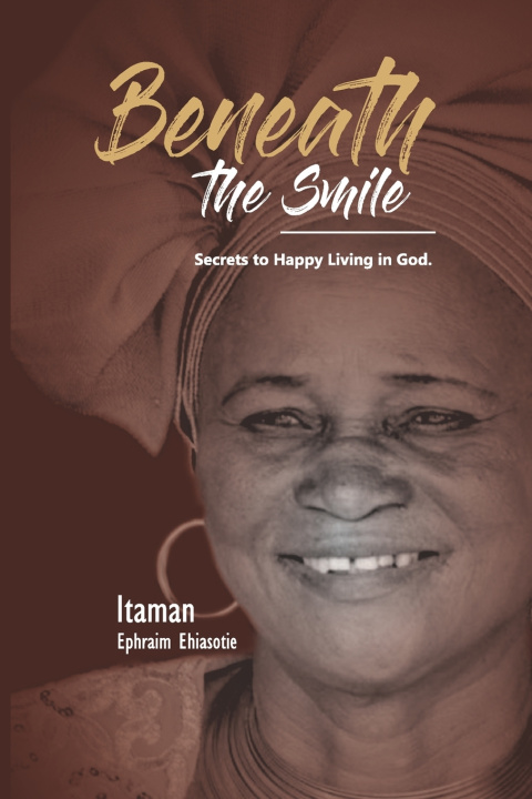 Kniha BENEATH THE SMILE Ephraim Ehiasotie Itaman