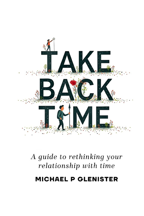 Kniha Take Back Time Michael P Glenister