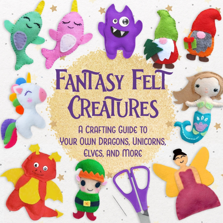 Kniha Fantasy Felt Creatures Christopher Anson