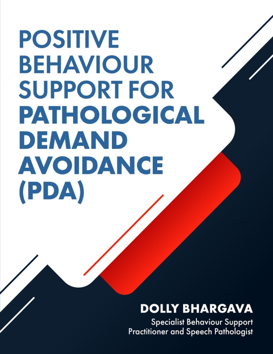 Könyv Positive Behaviour Support for Pathological Demand Avoidance Dolly Bhargava
