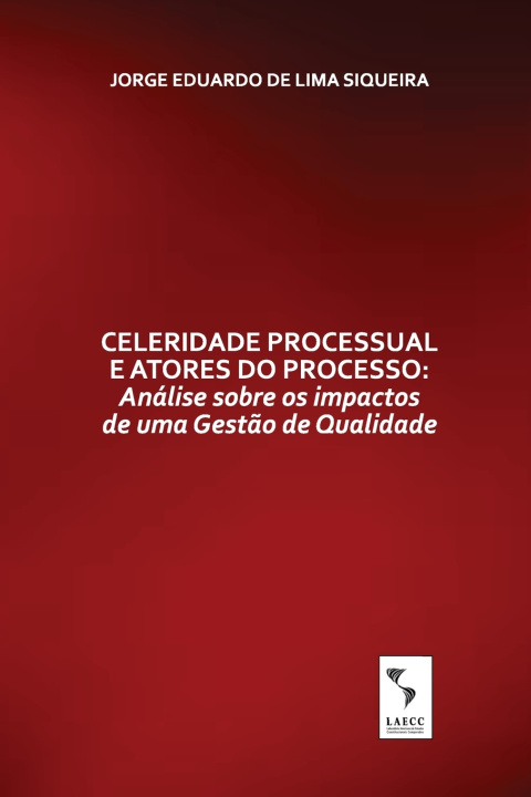 Kniha Celeridade processual e atores do processo Jorge Eduardo de Lima Siqueira