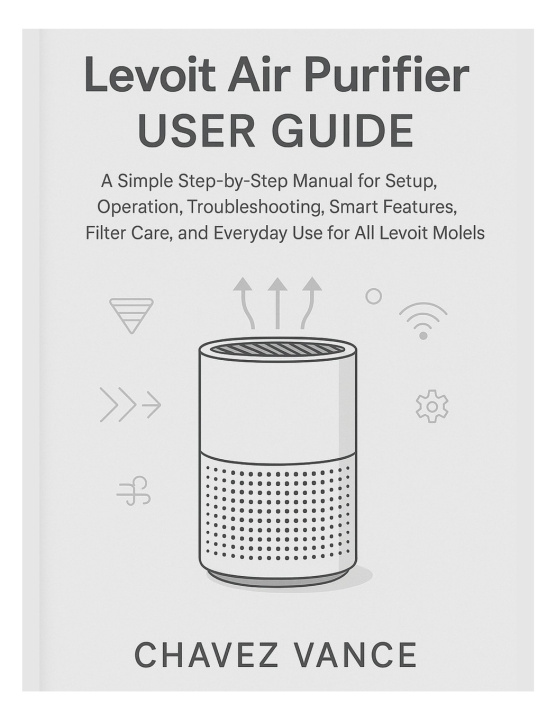 Kniha Levoit Air Purifier User Guide CHAVEZ VANCE