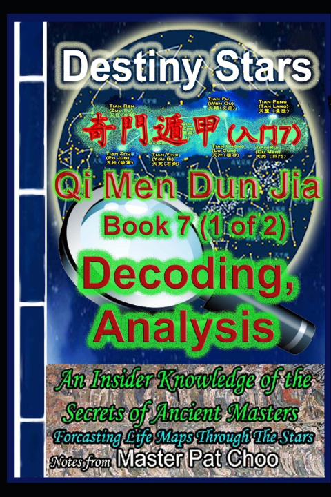 Kniha Qi Men Dun Jia Studies - Book 7 (1of2) Decoding & Analysis Master Patrck Choo