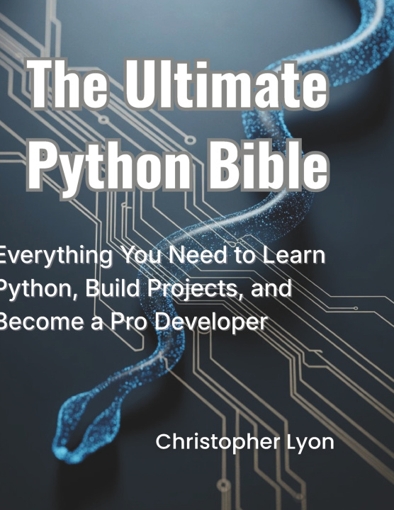 Kniha The Ultimate Python Bible Christopher Lyon