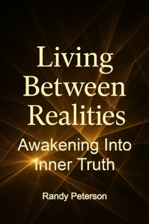 Kniha Living Between Realities Randy Peterson