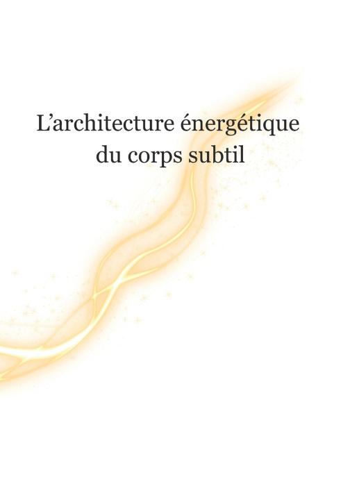 Kniha L'Architecture Énergétique du Corps Subtil Samuel V.-Chevrier N.D.
