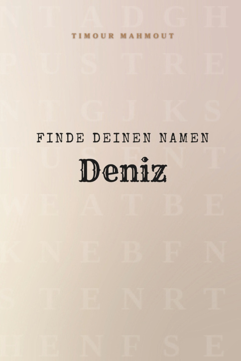 Kniha Finde Deinen Namen Deniz Timour Mahmout