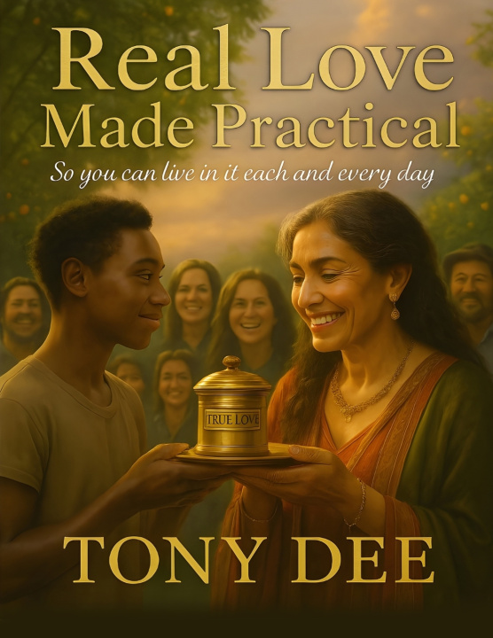 Kniha Real Love Made Practical Tony E. Dee