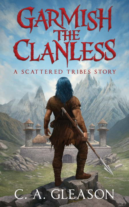 Knjiga Garmish the Clanless C.A. Gleason
