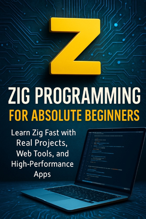 Kniha Zig Programming for Absolute Beginners Alexander Rhea