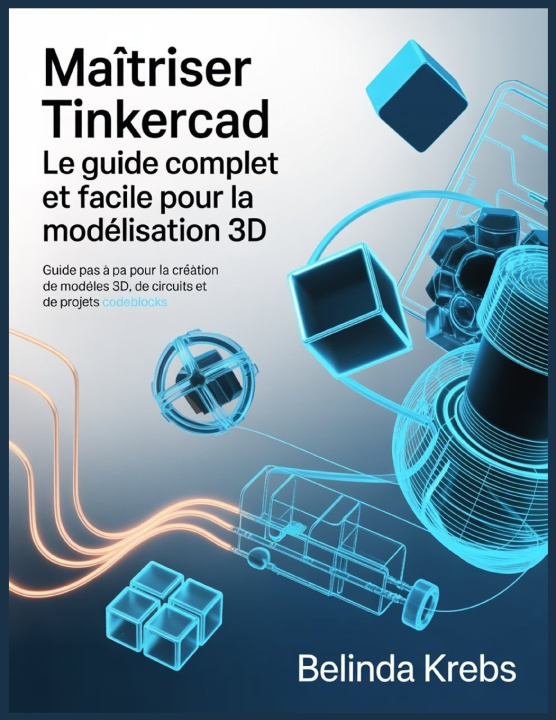 Kniha Maîtriser Tinkercad Belinda Krebs