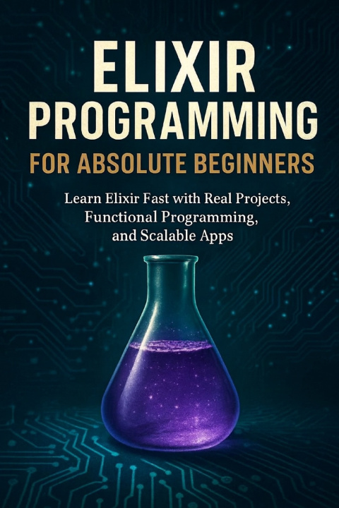 Kniha Elixir Programming for Absolute Beginners Alexander Rhea