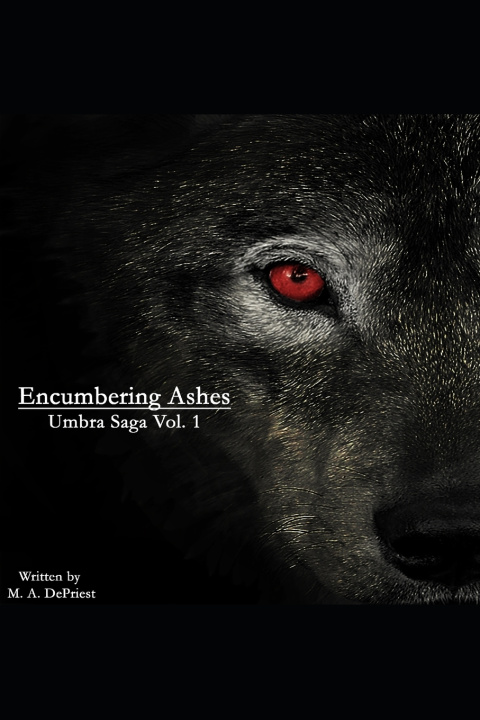 Kniha Encumbering Ashes M A DePriest