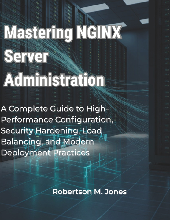 Kniha Mastering NGINX Server Administration Robertson M. Jones