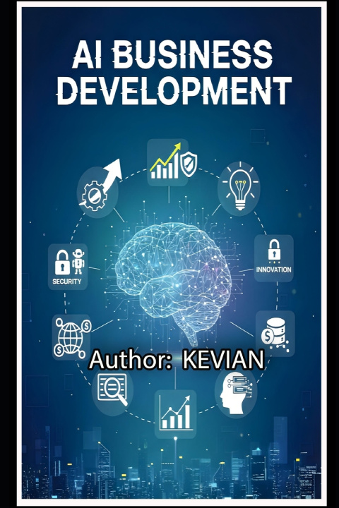 Kniha AI BUSINESS DEVELOPMENT Kevian Liley
