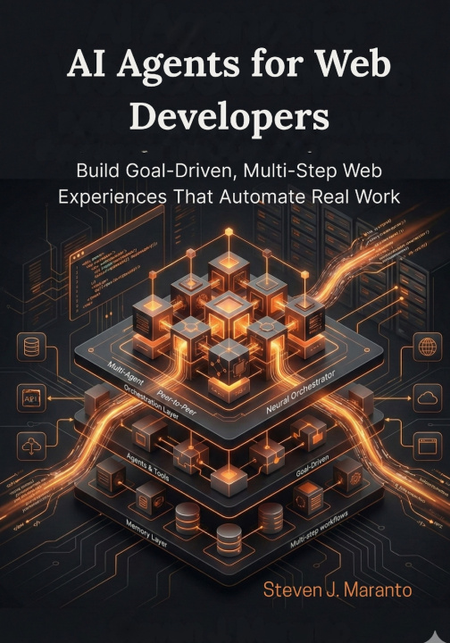 Kniha AI Agents for Web Developers Steven J. Maranto