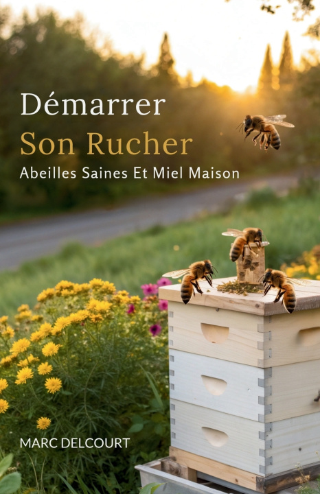 Knjiga Démarrer Son Rucher Marc Delcourt
