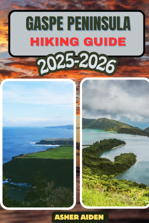 Kniha Gaspé Peninsula Hiking Guide 2025-2026 ASHER AIDEN