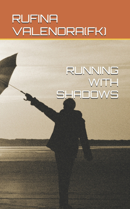 Kniha RUNNING WITH SHADOWS RUFINA VALENORA(FK)
