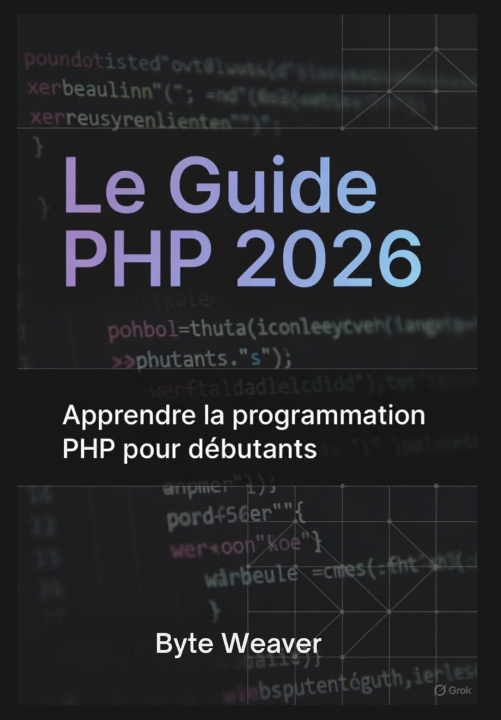 Kniha Le Guide PHP 2026 Byte Weaver