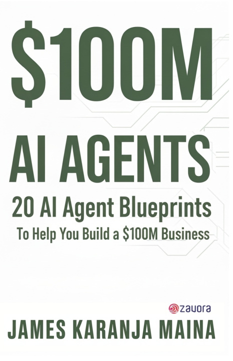 Kniha $100M AI AGENTS James Karanja Maina