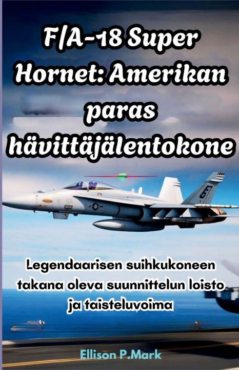 Buch F/A-18 Super Hornet Ellison P.Mark