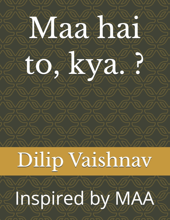 Knjiga Maa hai to, kya. ? Dilip Das Vaishnav