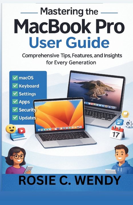 Kniha MASTERING THE MACBOOK PRO USER GUIDE ROSIE C. WENDY