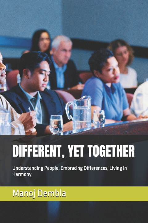 Knjiga DIFFERENT, YET TOGETHER Manoj Dembla