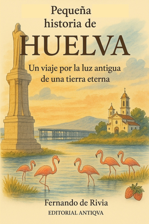 Kniha Pequeña historia de Huelva Fernando De Rivia