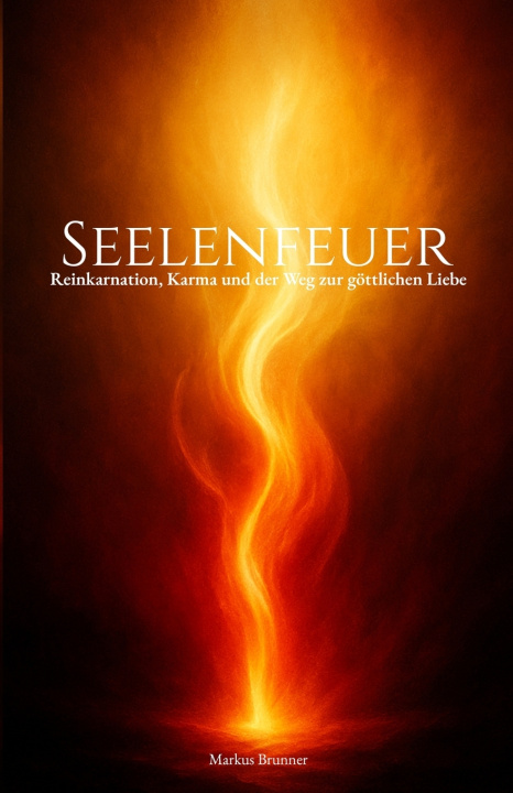 Kniha Seelenfeuer Markus Christian Matthias Brunner
