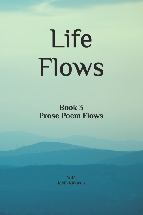 Knjiga Life Flows Keith Kirkman