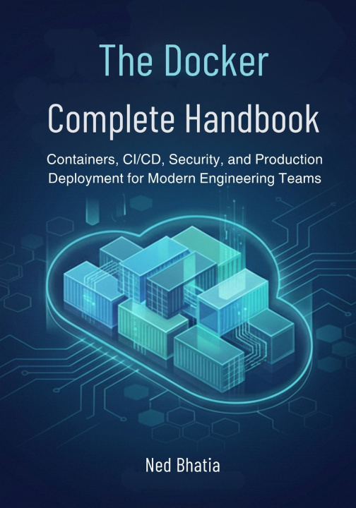 Kniha The Docker Complete Handbook Ned Bhatia