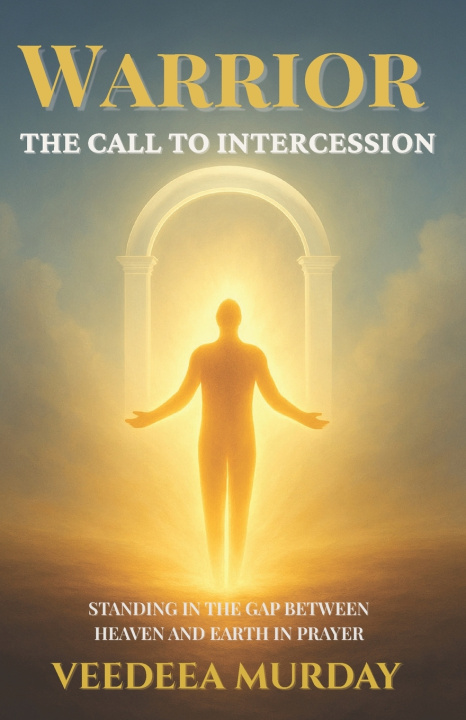 Knjiga Warrior - The Call to Intercession Anoushka Murday