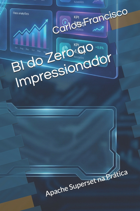Kniha BI do Zero ao Impressionador Carlos Magno Ribeiro Francisco