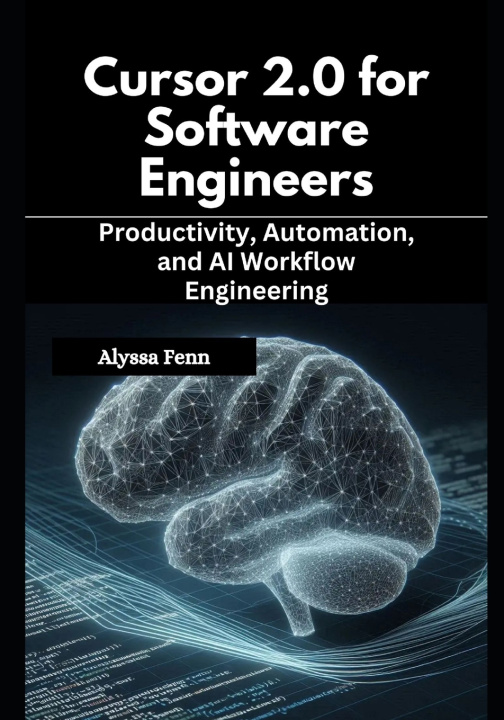 Kniha Cursor 2.0 for Software Engineers Alyssa Fenn