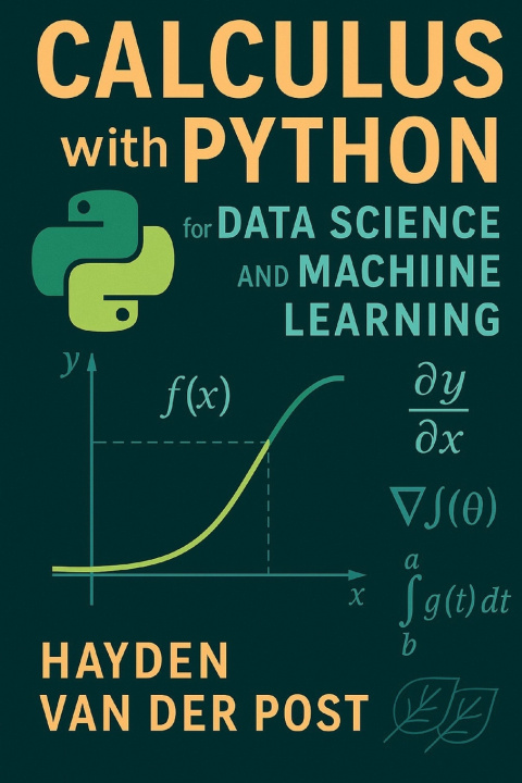 Knjiga Calculus with Python for Data Science and Machine Learning Hayden Van Der Post